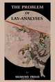 The Problem of Lay Analyses, Sigmund Freud 
