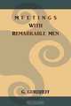 Meetings with Remarkable Men, G. GURDJIEFF 