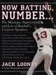 Now Batting, Number...: The Mystique, Superstition, and Lore of Baseball