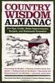 Country Wisdom Almanac: 373 Tips, Crafts, Home Improvements, Recipes, and Homemade Remedies, 