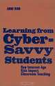 Learning from Cyber-Savvy Students: How Internet-Age Kids Impact Classroom Teaching, Anne Hird 