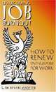 Overcoming Job Burnout: How to Renew Enthusiasm for Work, Beverly A. Potter 