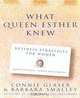 What Queen Esther Knew : Business Stategies from a Biblical Sage, Connie Glaser, Barbara Smalley 