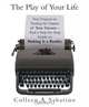 The Play of Your Life: Your Program for Finding the Career of Your Dreams--And a Step-by-Step Guide to Making It a Reality, Colleen A. Sabatino 