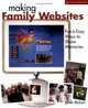 Making Family Websites : Fun & Easy Ways to Share Memories (A Lark Photography Book), Jen Bidner 