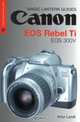 Magic Lantern Guides: Canon EOS Rebel Ti EOS 300V (A Lark Photography Book), Artur Landt 