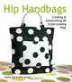 Hip Handbags: Creating & Embellishing 40 Great-Looking Bags, Valerie Van Arsdale Shrader 
