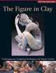 The Figure in Clay: Contemporary Sculpting Techniques by Master Artists (A Lark Ceramics Book), Lark Books 