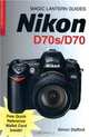 Nikon D70s/D70 (Magic Lantern Guides), Simon Stafford 