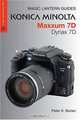 Magic Lantern Guides: Konica Minolta Maxxum 7D/Dynax 7D (A Lark Photography Book), Peter K. Burian 