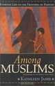 Among Muslims: Everyday Life on the Frontiers of Pakistan, Kathleen Jamie 