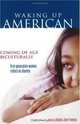 Waking Up American : Coming of Age Biculturally, Angela Jane Fountas 