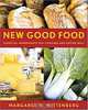 New Good Food: Essential Ingredients for Cooking and Eating Well, Margaret Wittenberg 