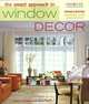 The Smart Approach to Window Decor, Lynn Elliot, Lisa Lent 