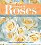 Complete Roses: Featuring 100 Easy-Growing Favorites, Field Roebuck 
