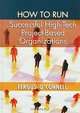 How to Run Successful High-Tech Project-Based Organizations, Fergus O