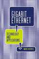 Gigabit Ethernet Technology and Applications (Artech House Telecommunications Library), Mark Norris 
