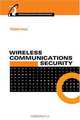 Wireless Communications Security (Artech House Universal Personal Communications), Hideki Imai, Mohammad Ghulam Rahman, Kazukuni Kobara 