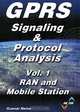 GPRS Signaling and Protocol Analysis: Volume 1: RAN and Mobile Station, Gunnar Heine 