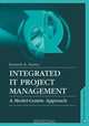 Integrated It Project Management: A Model-Centric Approach (Artech House Project Management Library), Kenneth R. Bainey 