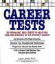 Career Tests: 25 Revealing Self-Tests to Help You Find and Succeed at the Perfect Career, Louis H. Janda, Louis Janda 