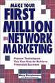 Make Your First Million in Network Marketing: Proven Techniques You Can Use to Achieve Financial Success, Mary Christensen, Wayne Christensen 