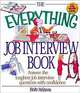 The Everything Job Interview Book: Answer the Toughest Job Interview Questions With Confidence (Everything Series), Bob Adams 