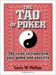 The Tao of Poker: 285 Rules to Transform Your Game and Your Life, Larry W. Phillips 