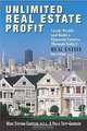 Unlimited Real Estate Profit: Create Wealth and Build a Financial Fortress Through Today