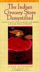 The Indian Grocery Store Demystified, Linda Bladholm 