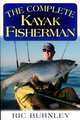 The Complete Kayak Fisherman, Eric Burnley 