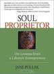 Soul Proprietor: 100 Lessons from a Lifestyle Entrepreneur, Jane Pollak 