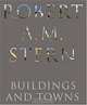 Robert A. M. Stern: Buildings and Towns, Robert A. M. Stern 