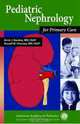 Pediatric Nephrology for Primary Care, 