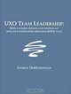 Uxo Team Leadership: How a Leader Creates and Handles an Effective Unexploded Ordnance Uxo Team, George J. Demetropolis 
