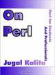 On Perl: Perl for Students and Professionals, Jugal K. Kalita 