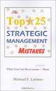 The Top 25 Strategic Management Mistakes: What You Can Do to Prevent Them, Michael F. Latimer 