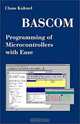 Bascom Programming of Microcontrollers With Ease: An Introduction by Program Examples, Claus Kuhnel 