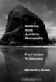 Mastering Black-And-White Photography: From Camera to Darkroom, Bernhard J. Suess 