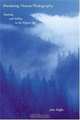 Mastering Nature Photography: Shooting And Selling In The Digital Age, John Kieffer 