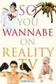 So You Wannabe on Reality TV, Jack Benza 