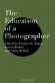 The Education of a Photographer, Charles H. Traub, Steven Heller, Adam B. Bell 