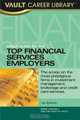 Vault Guide to the Top Financial Services Employers (Vault Guide to the Top Financial Services Employers), Derek Loosvelt 