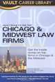 The Vault Guide to the Top Chicago & Midwest Law Firms, 2nd Edition (Vault Guide to the Top Chicago & Midwest Law Firms), Brook Gesser 