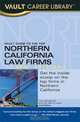Vault Guide to the Top Northern California Law Firms, 2007 Edition (Vault Guide to the Top Northern California Law Firms), Brian Dalton 