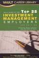 Vault Guide to the Top 25 Investment Management Employers, 2009 Edition: 2nd Edition (Vault Career Library), Derek Loosvelt 