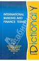 International Banking and Finance Terms: Dictionary / Международные банковские и финансовые термины. Толковый словарь, Кларк Дж. 