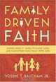 Family Driven Faith: Doing What It Takes to Raise Sons and Daughters Who Walk with God, Voddie T. Baucham Jr. 
