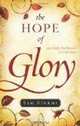 The Hope of Glory: 100 Daily Meditations on Colossians, Sam Storms 