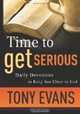 Time to Get Serious: Daily Devotions to Keep You Close to God, Tony Evans 